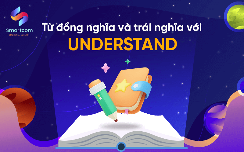 từ đồng trái nghĩa với understand