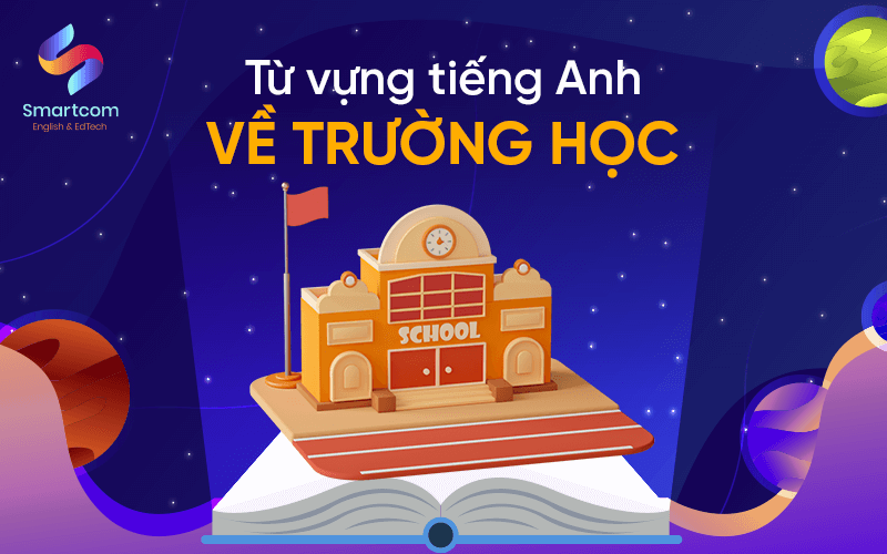 từ vựng tiếng anh về trường học
