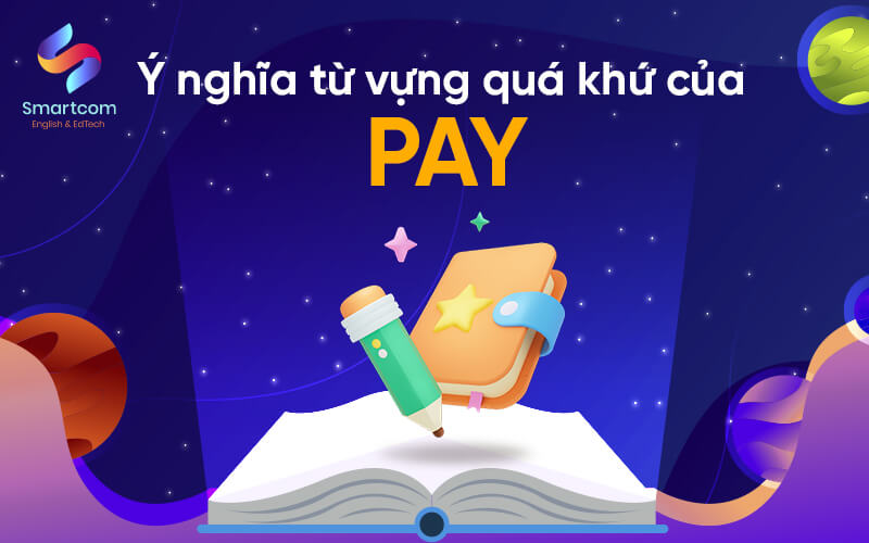 ý nghĩa từ vựng quá khứ của pay