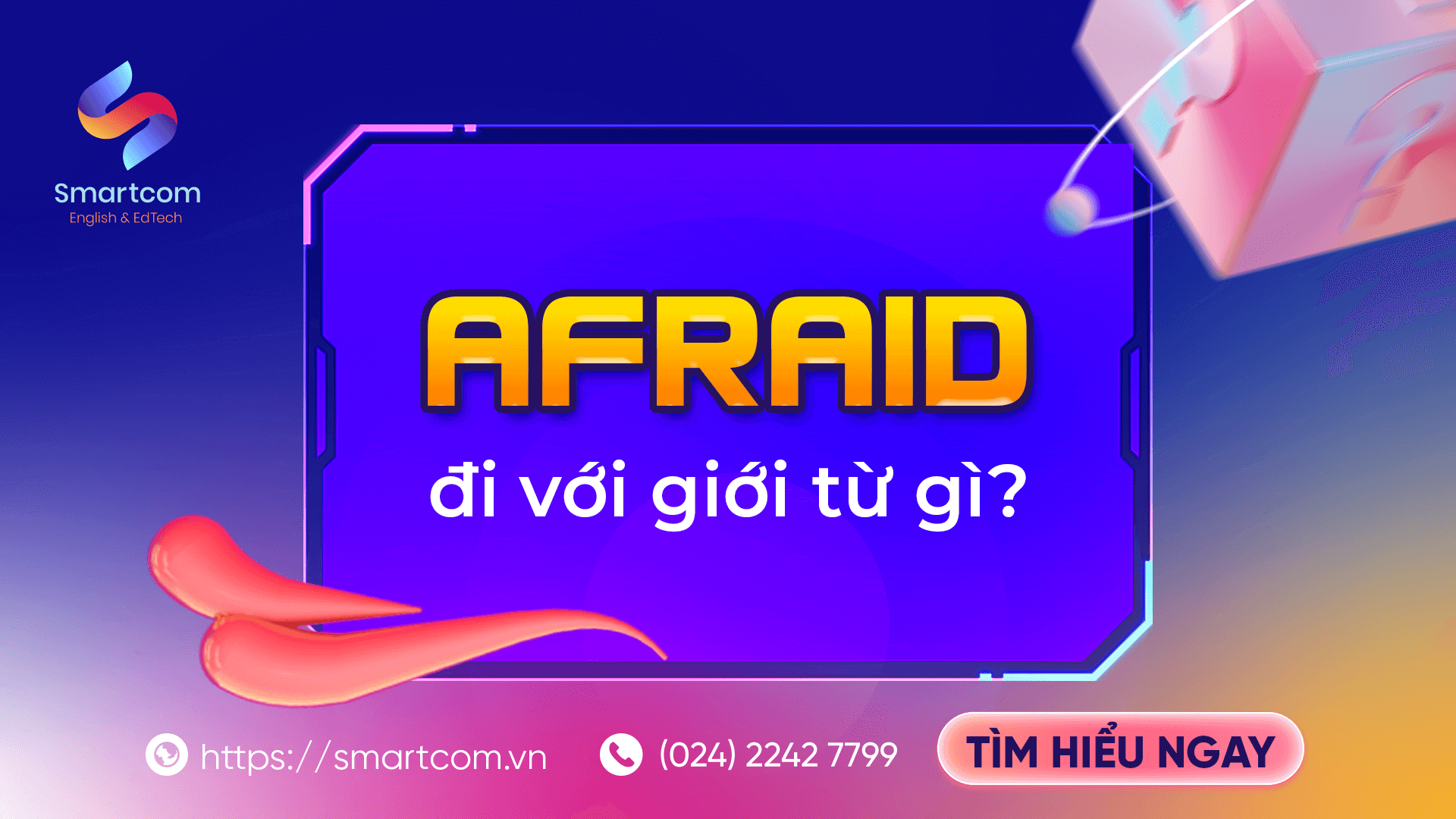 Afraid đi với giới từ gì?