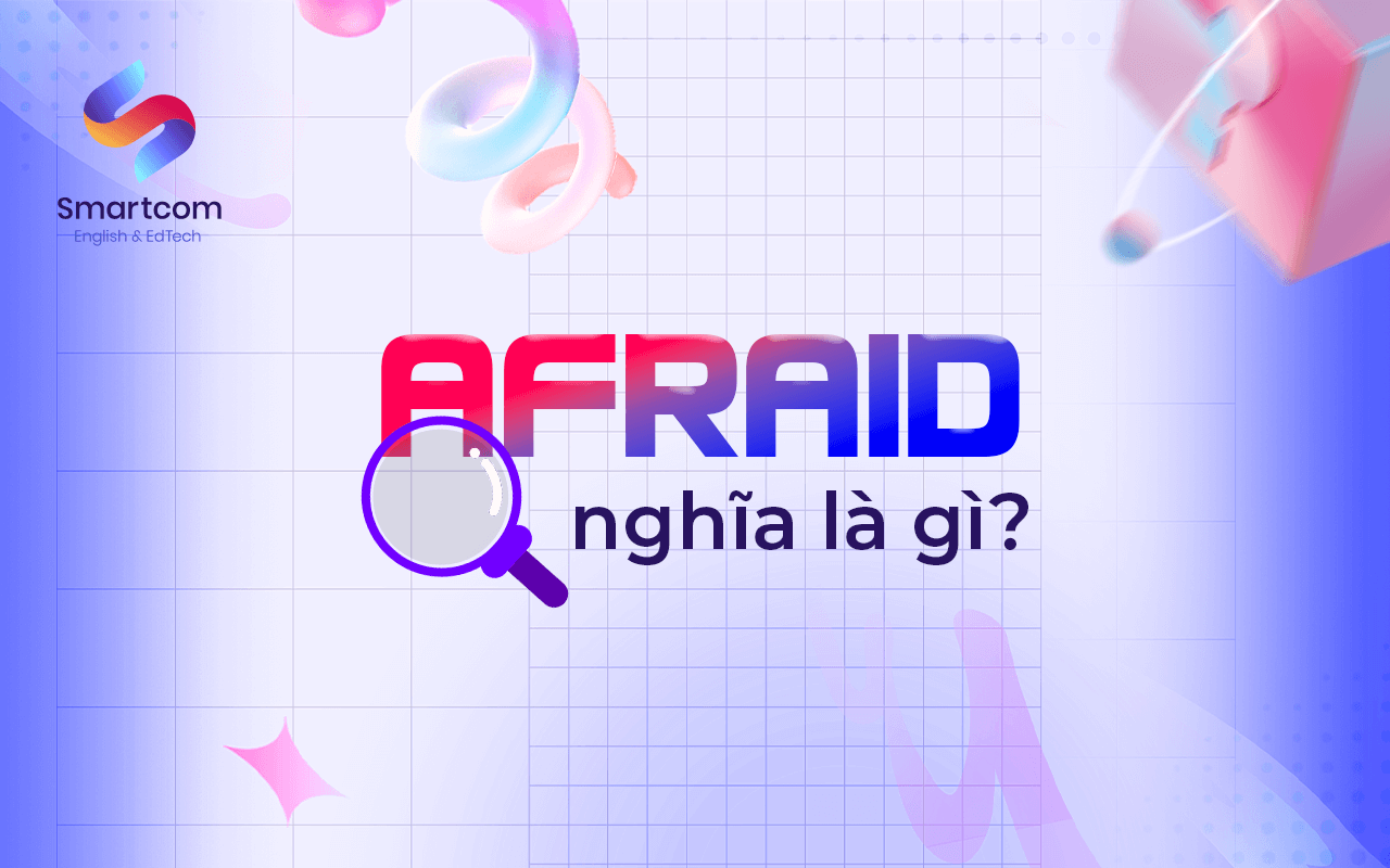afraid nghĩa là gì afraid nghĩa là gì
