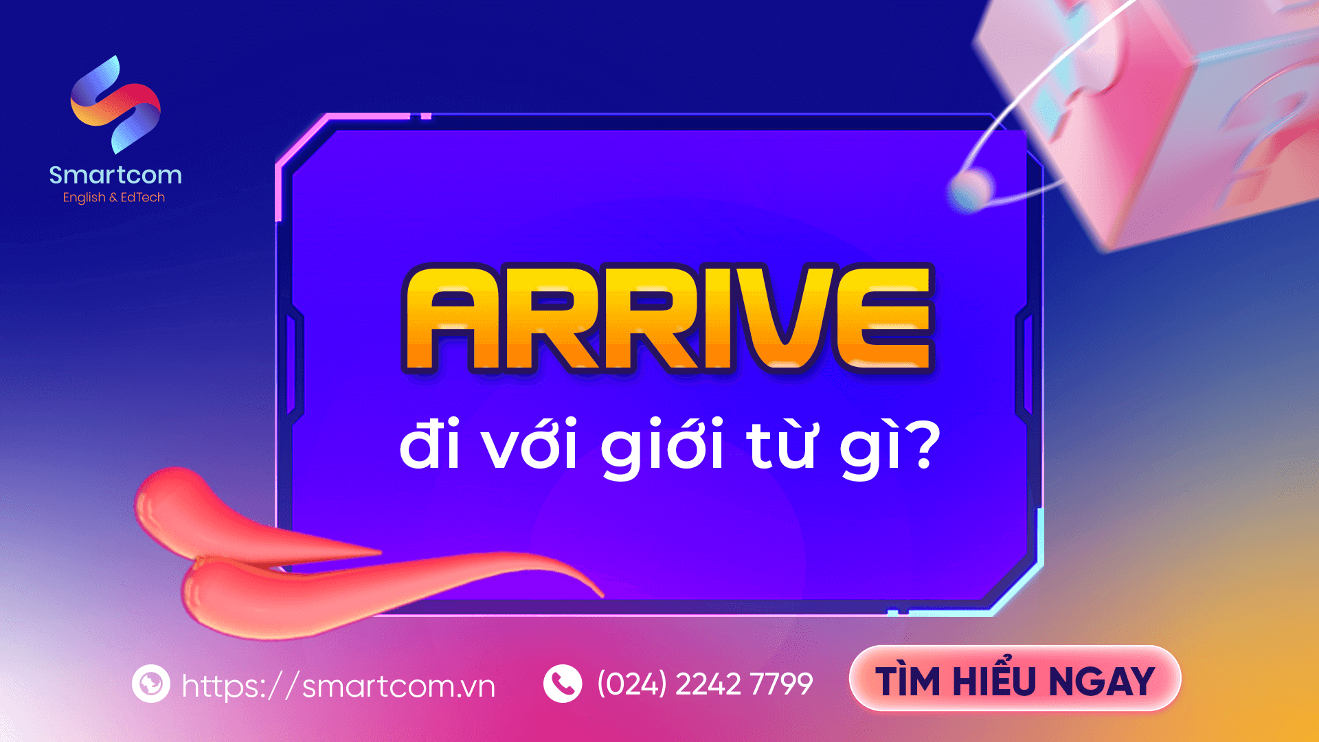 Arrive đi với giới từ gì?