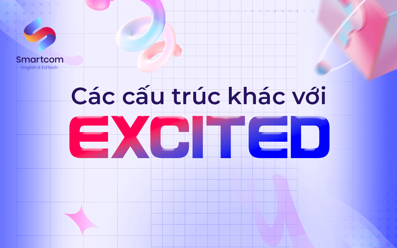các cấu trúc khác với excited
