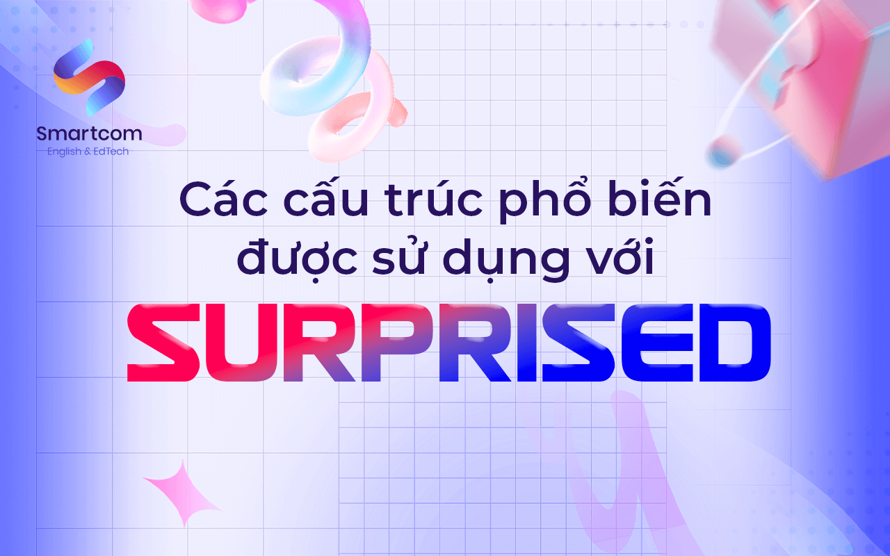 các cấu trúc phổ biến với surprised