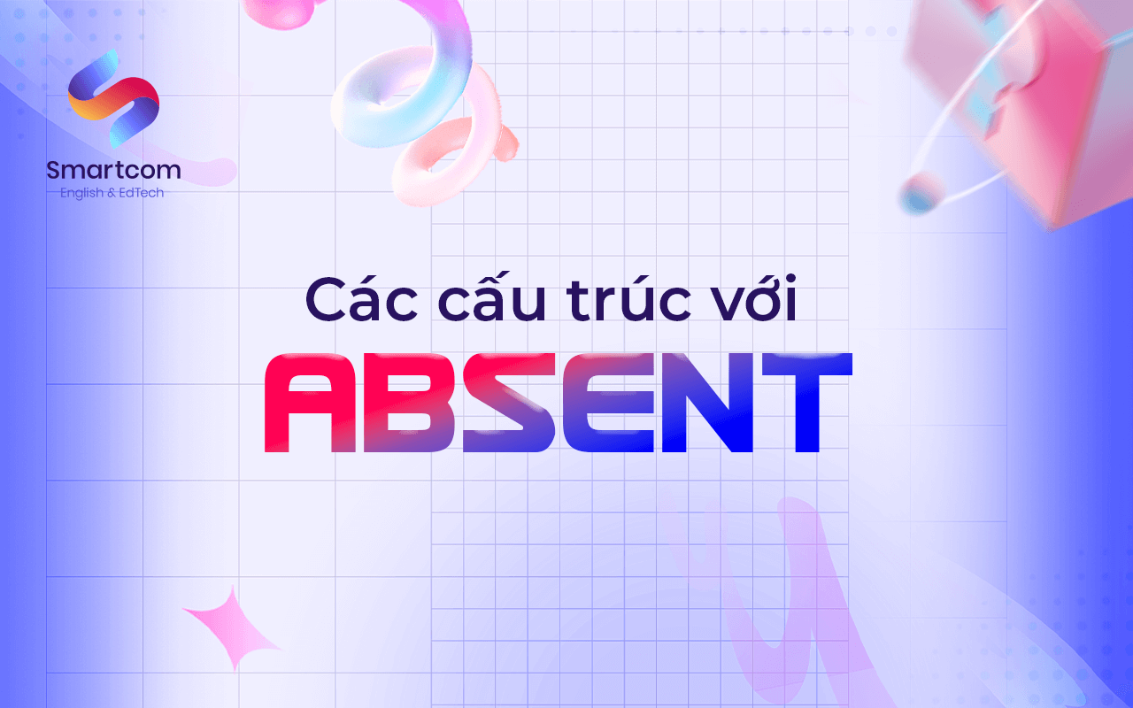 các cấu trúc với absent