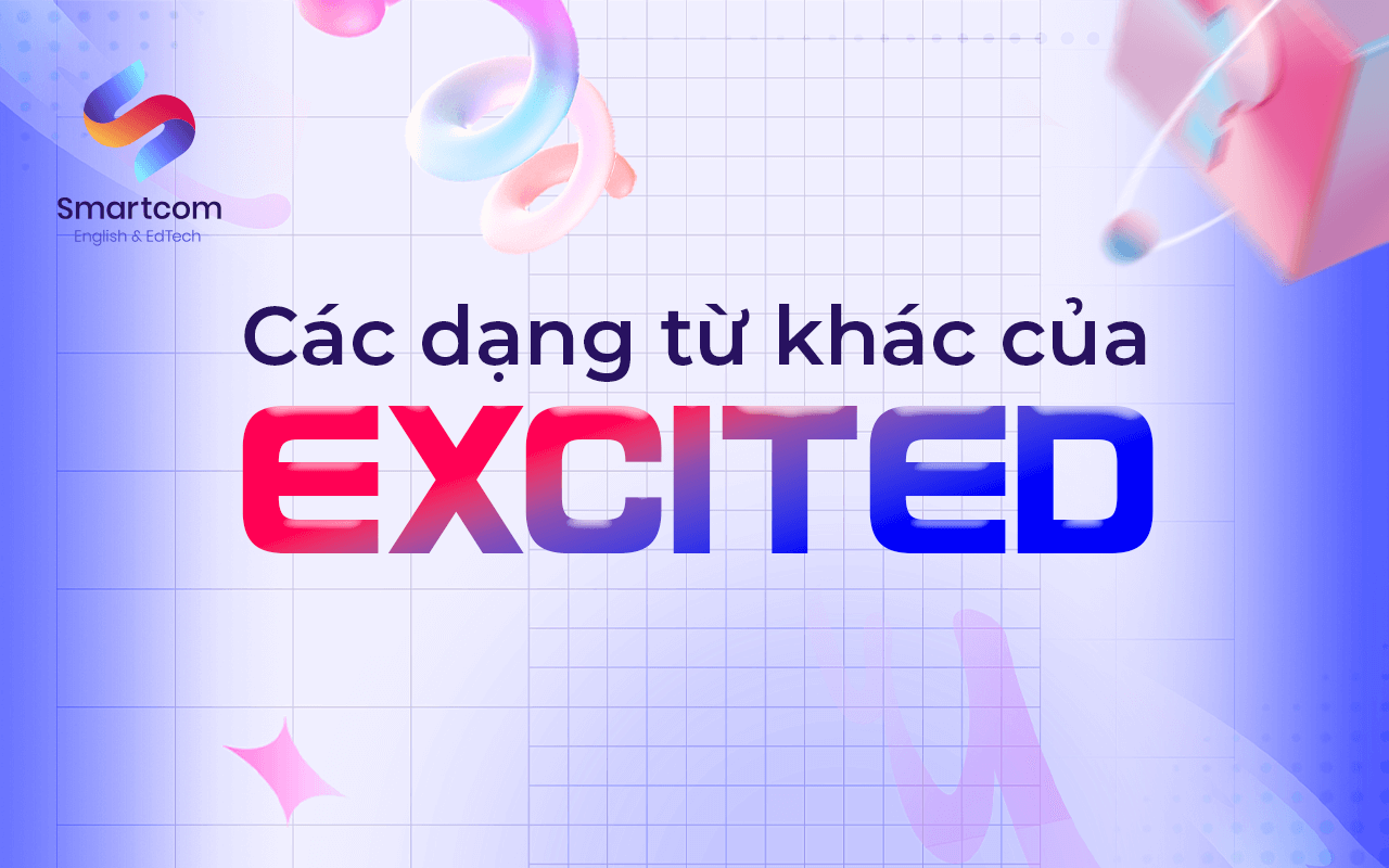 các dạng từ khác của excited