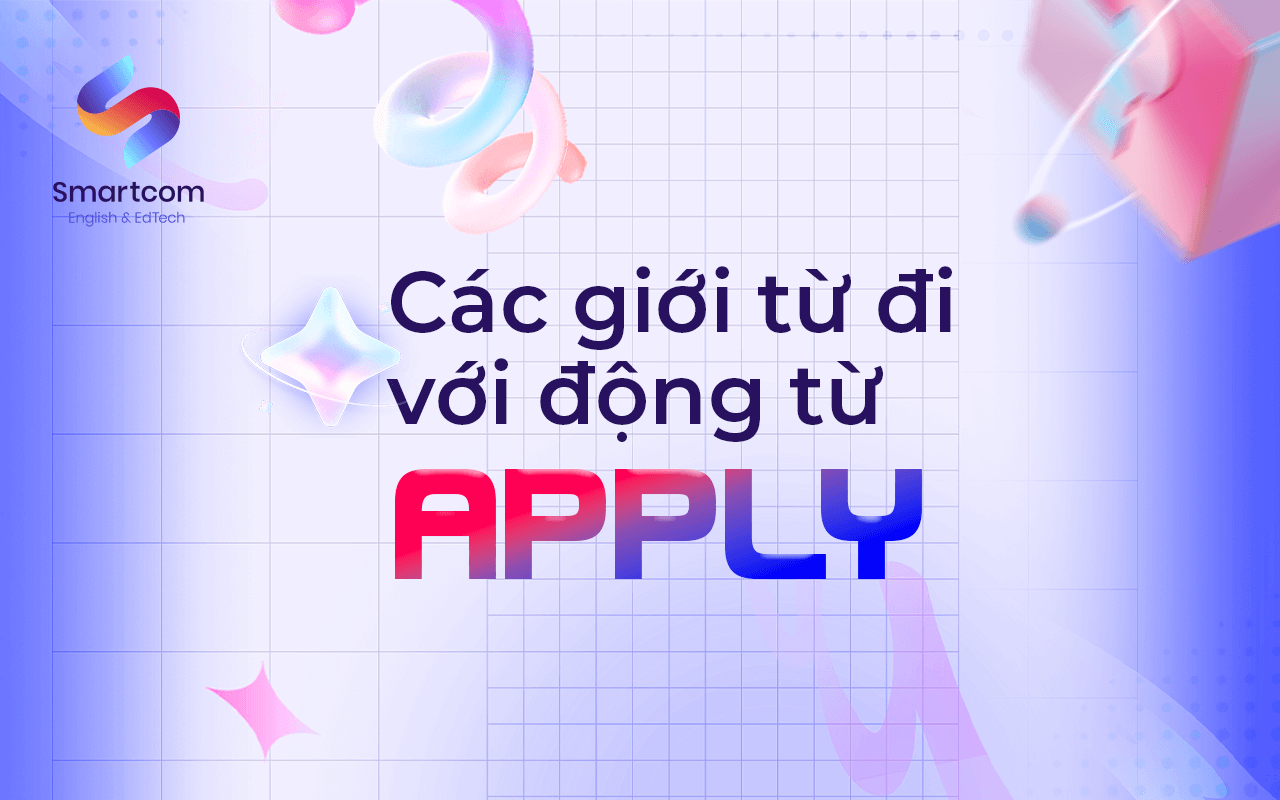 các giới từ đi với động từ apply các giới từ đi với động từ apply