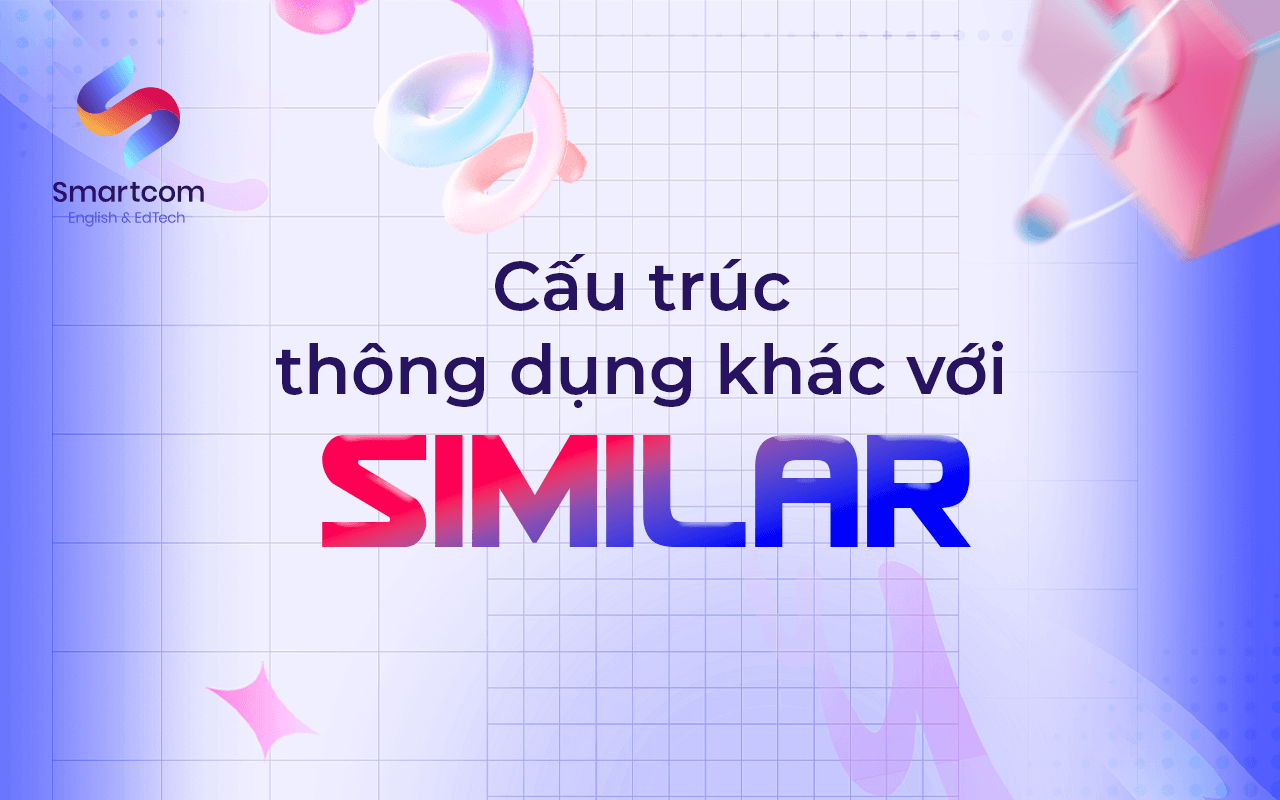 cấu trúc thông dụng khác với similar