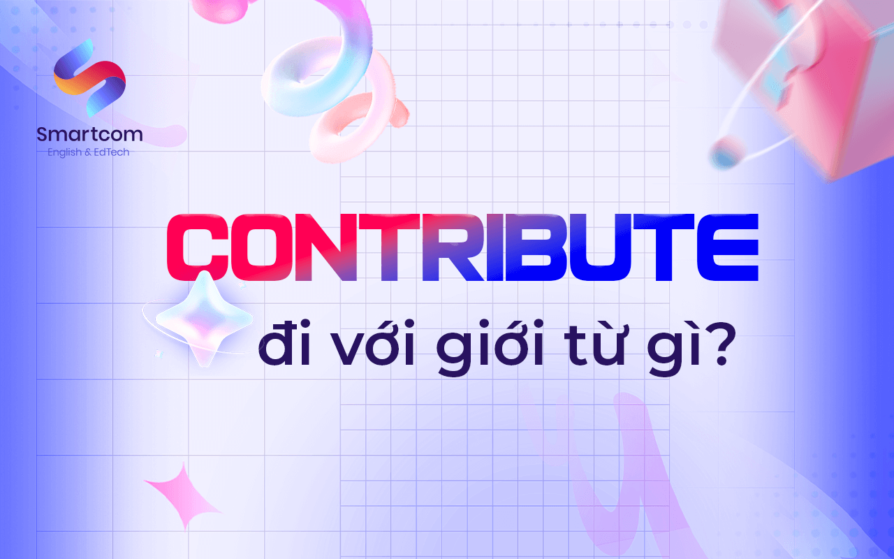 contribute đi với giới từ nào