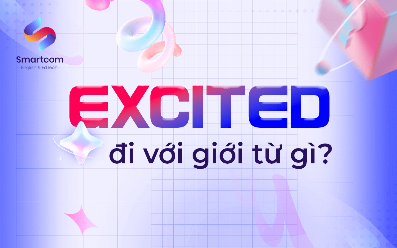 excited đi với giới từ nào