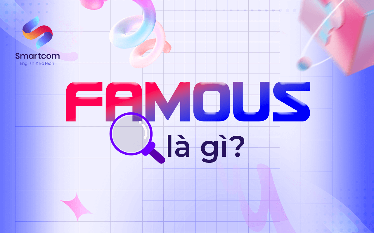 famous là gì