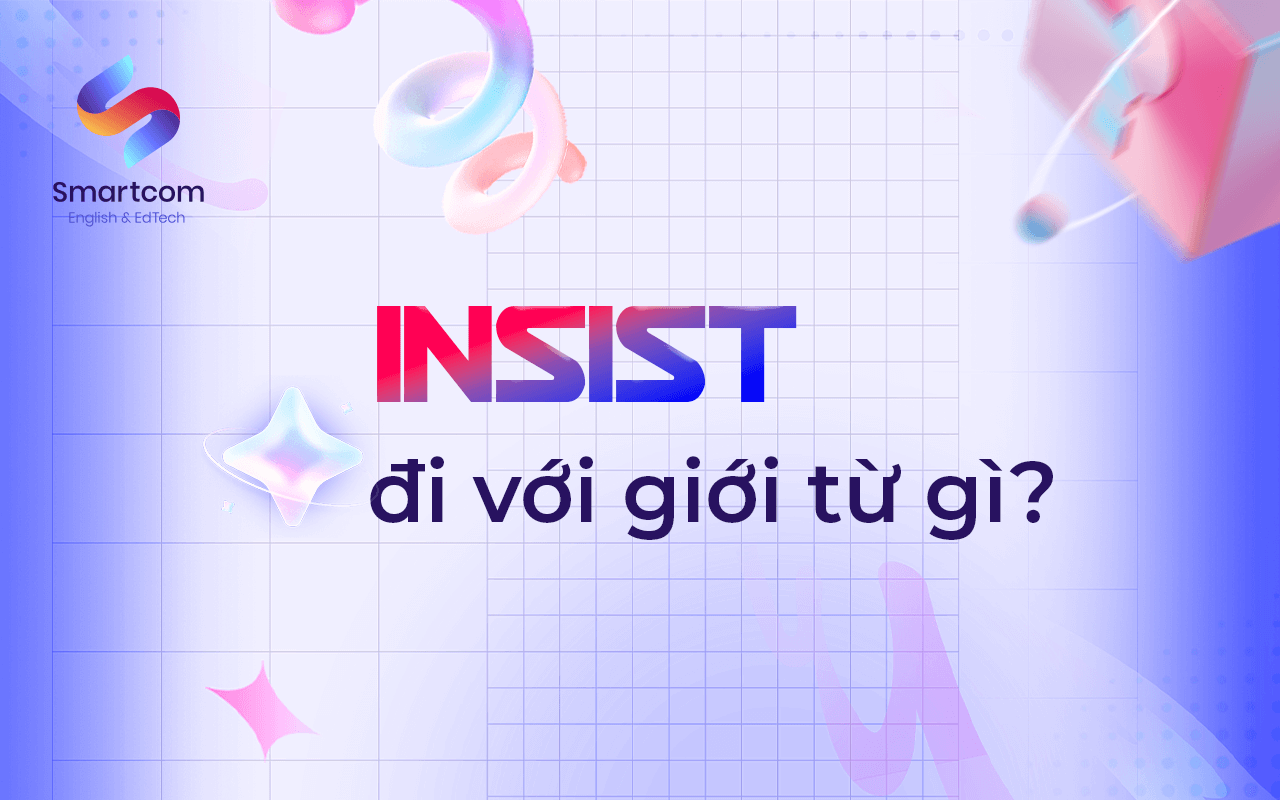 insist đi với giới từ nào