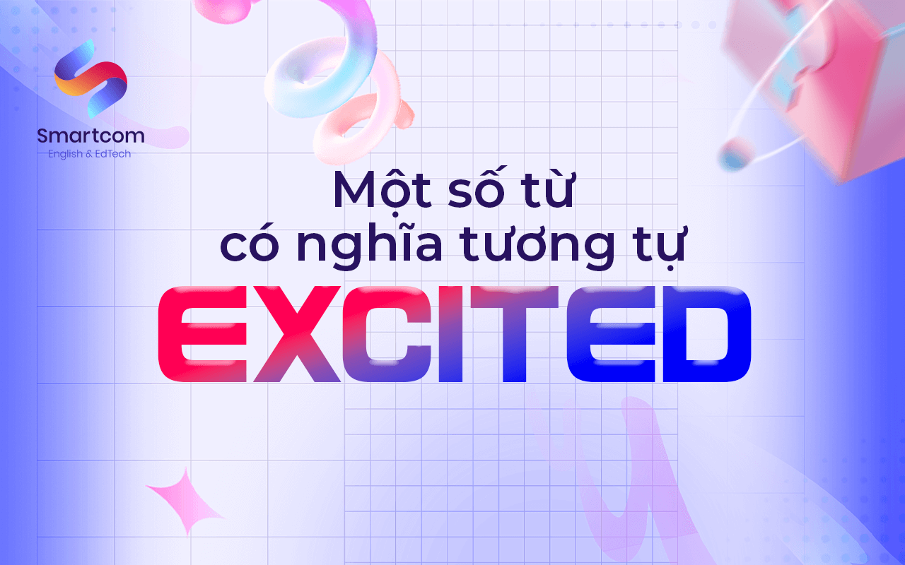một số từ có nghĩa tương tự excited