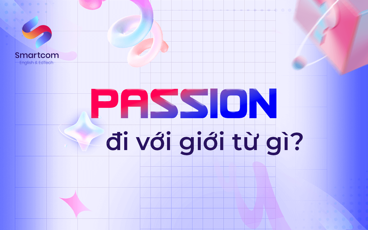 passion đi với giới từ nào