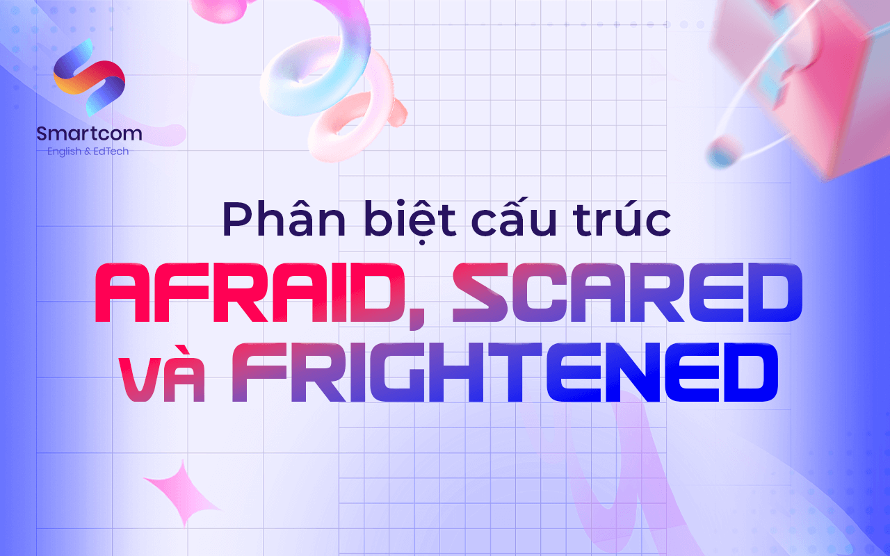 phân biệt cấu trúc afraid phân biệt cấu trúc afraid