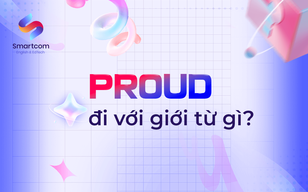 proud đi với giới từ nào