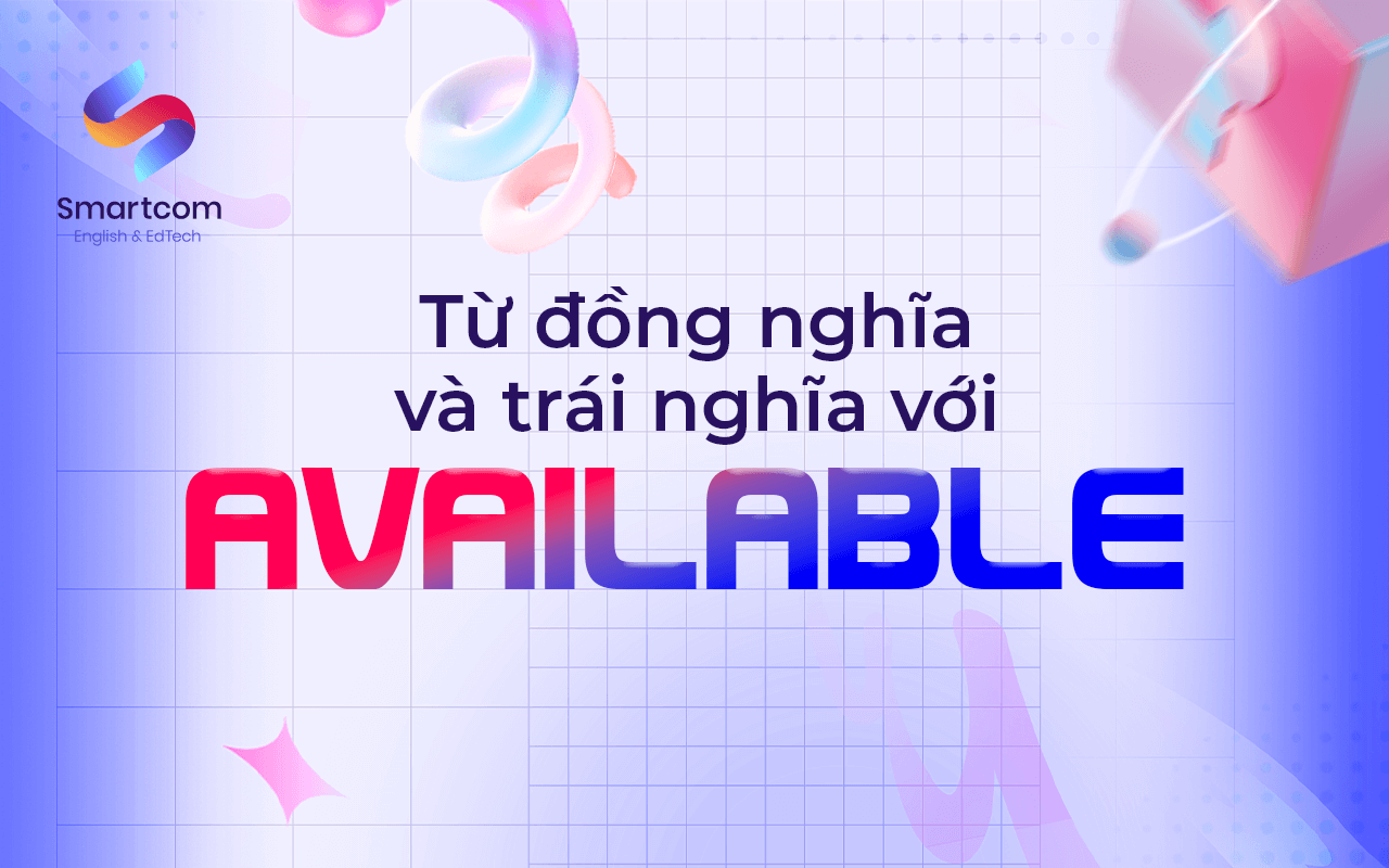 từ đồng nghĩa trái nghĩa với available