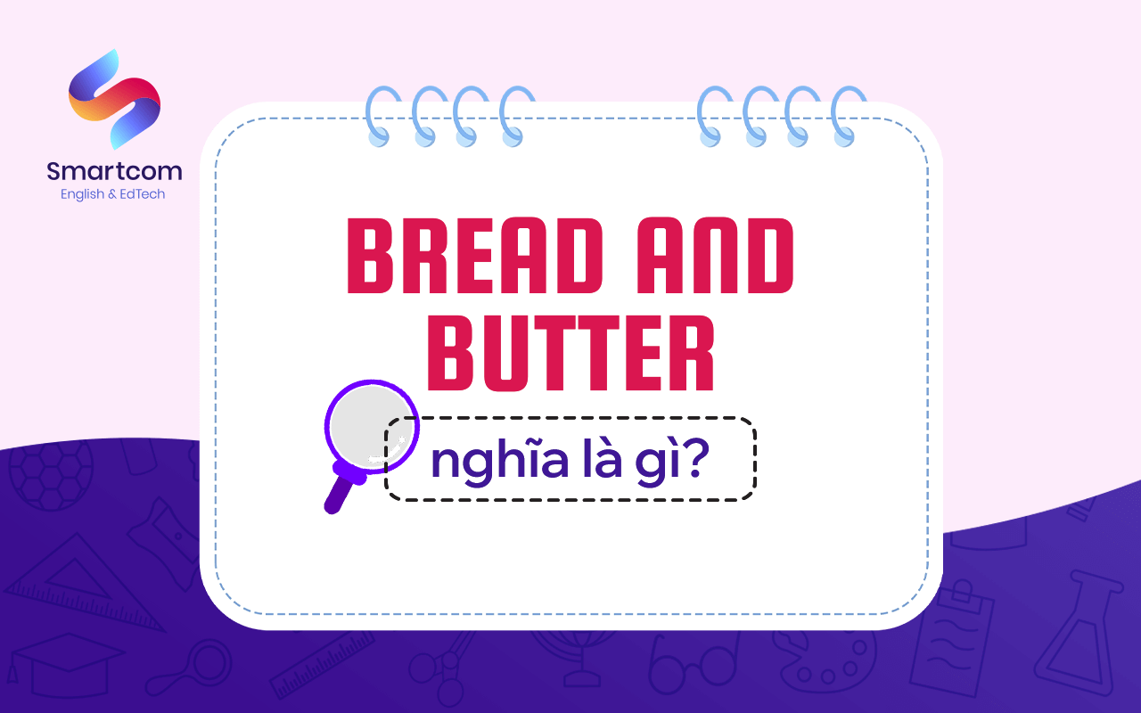 bread and butter nghĩa là gì bread and butter nghĩa là gì