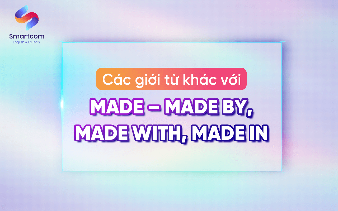 các giới từ khác với made