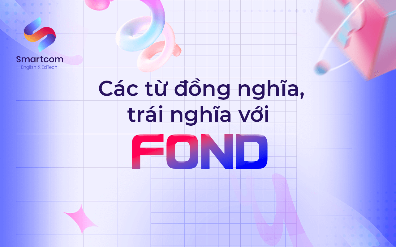 các từ đồng nghĩa trái nghĩa với fond các từ đồng nghĩa trái nghĩa với fond