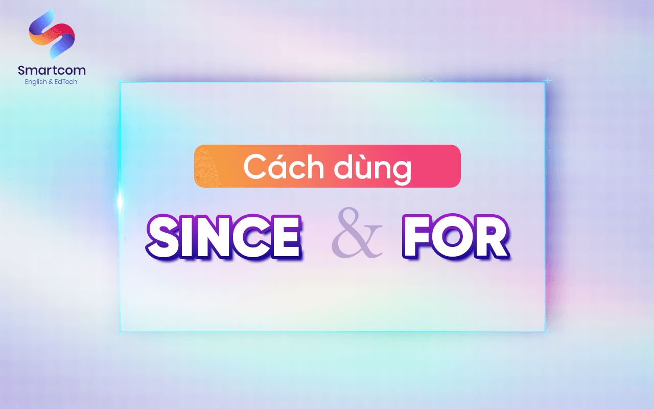 cách dùng since và for cách dùng since và for