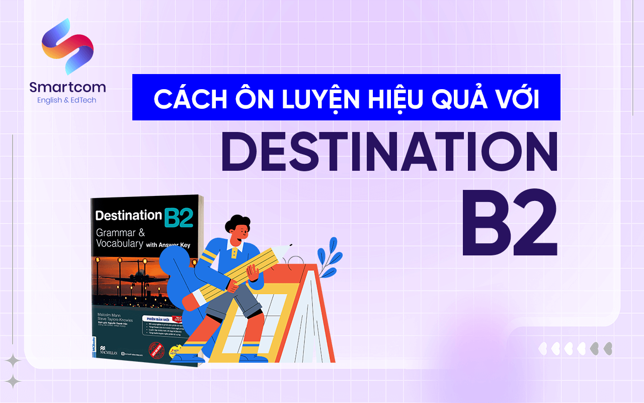 cách ôn luyện hiệu quả với destination b2 cách ôn luyện hiệu quả với destination b2