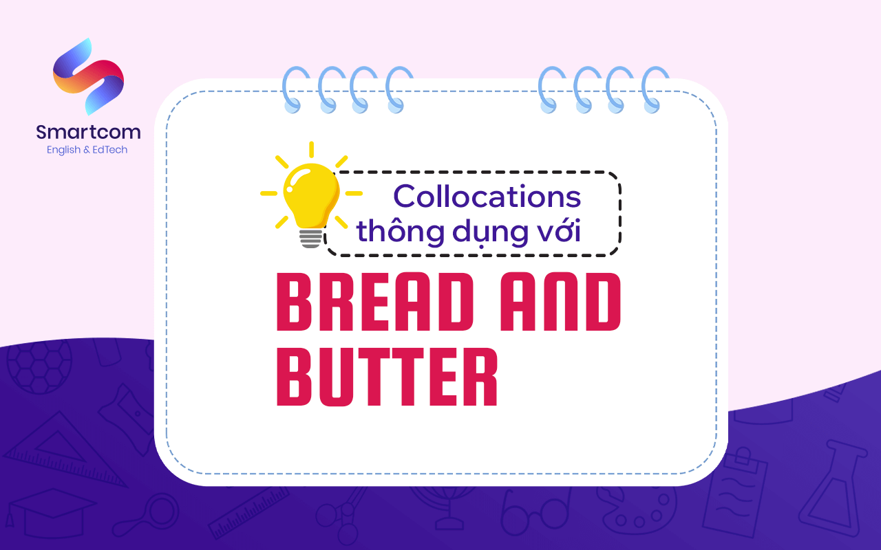 collocations thông dụng với bread and butter collocations thông dụng với bread and butter