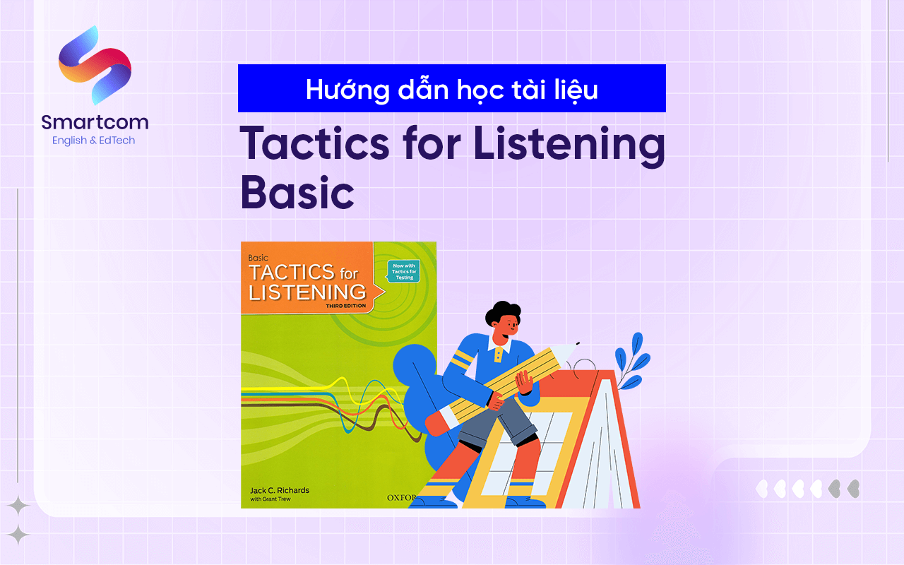 hướng dẫn học tactics for listening basic