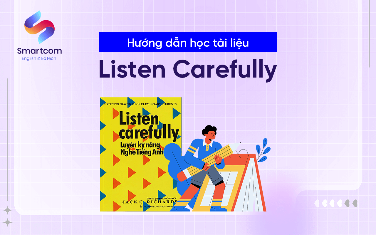 hướng dẫn học tài liệu listen carefully