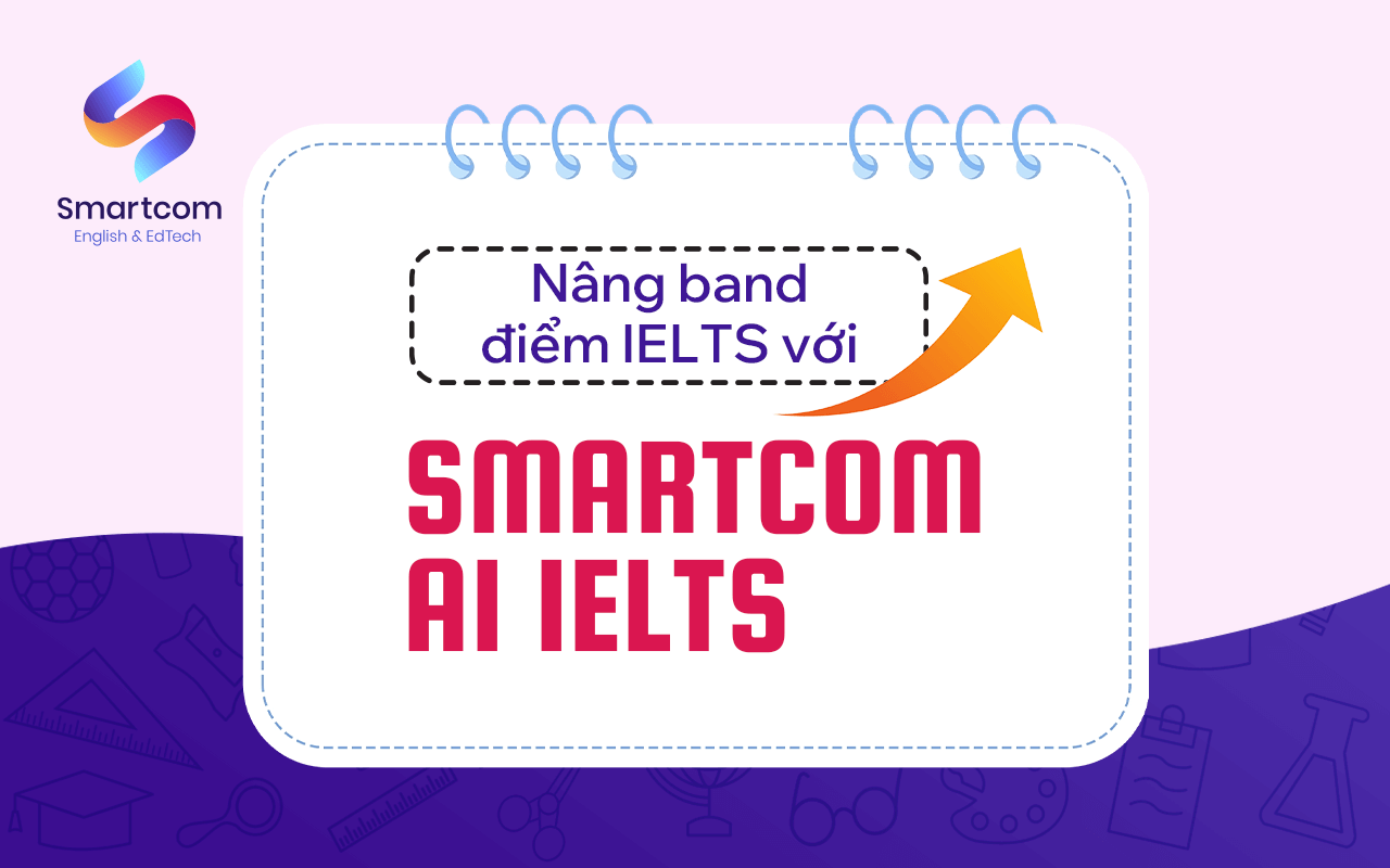 nâng band điểm ielts với smartcom ielts nâng band điểm ielts với smartcom ielts