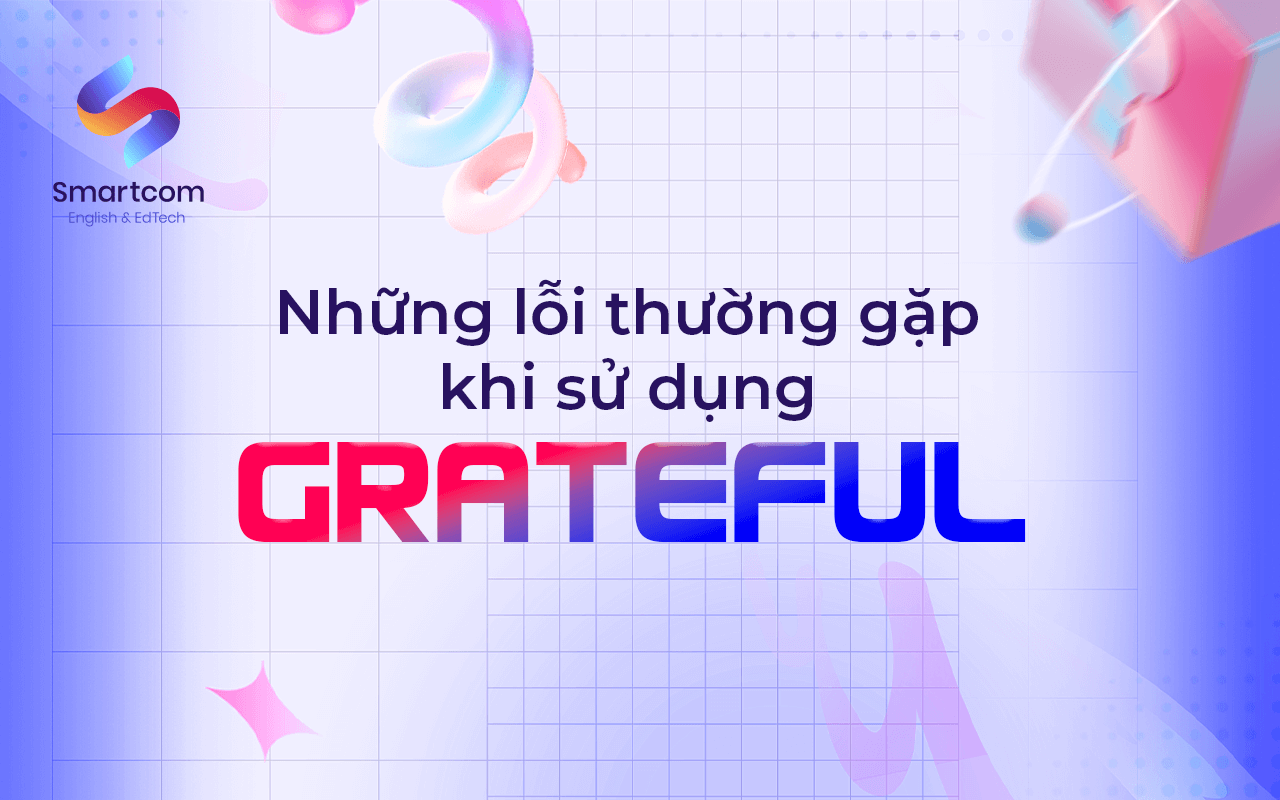 những lỗi thường gặp khi sử dụng grateful những lỗi thường gặp khi sử dụng grateful