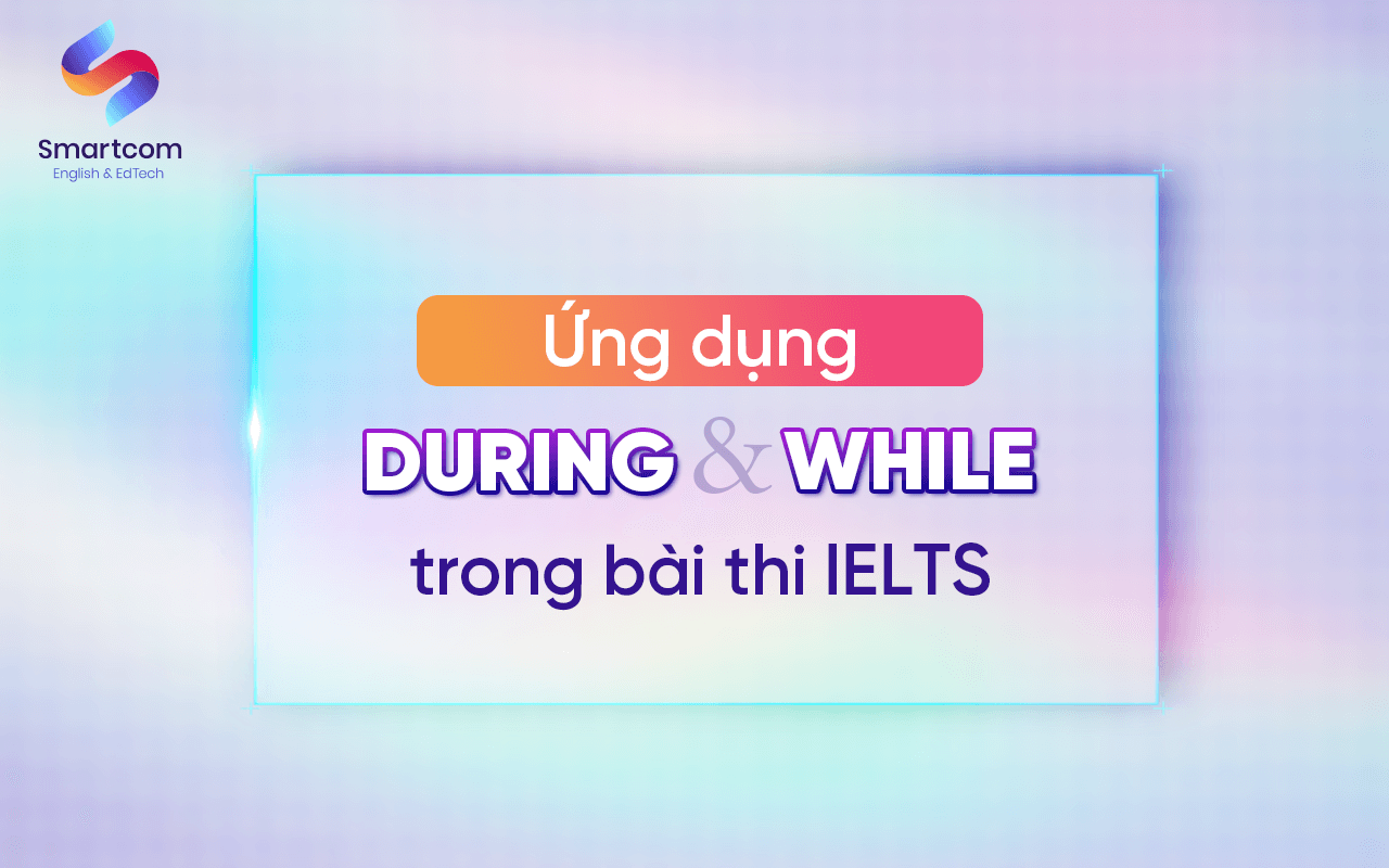 ứng dụng during và while trong KL99 đăng ký Nạp rút tiền nhanh chóng ielts