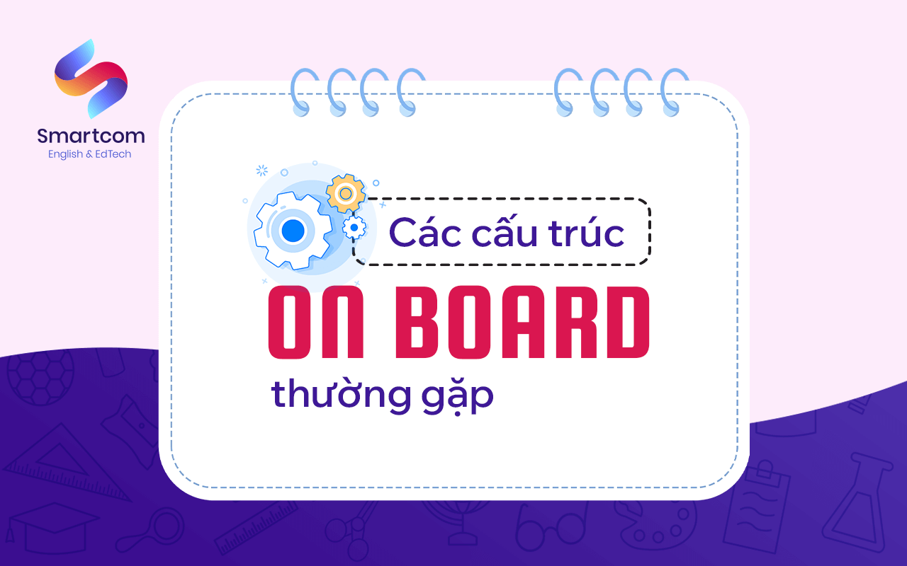các cấu trúc on board thường gặp các cấu trúc on board thường gặp