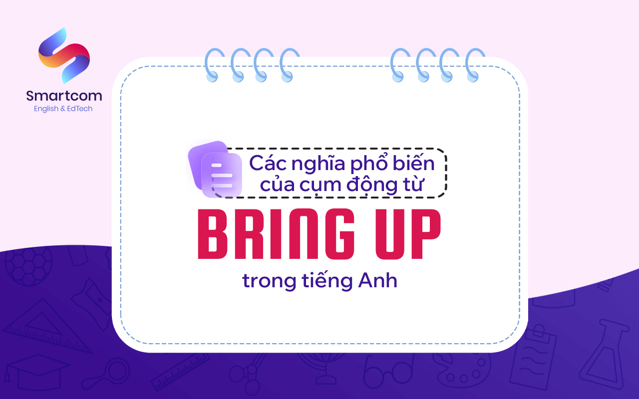 các cụm từ phổ biến với bring up