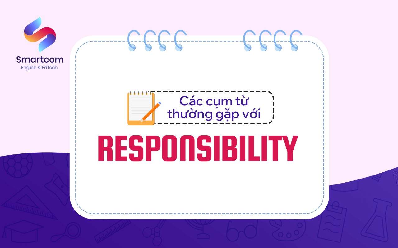 các cụm từ thường gặp với responsibility