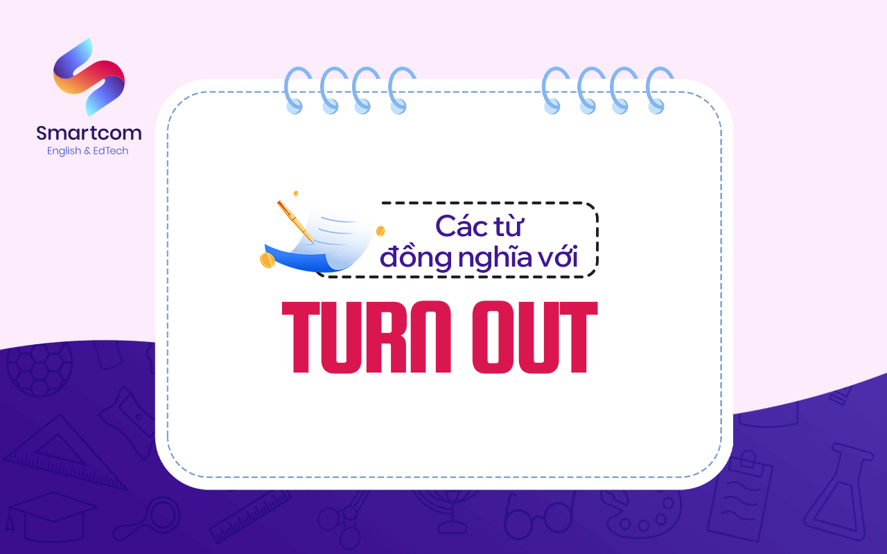 các từ đồng nghĩa với turn out