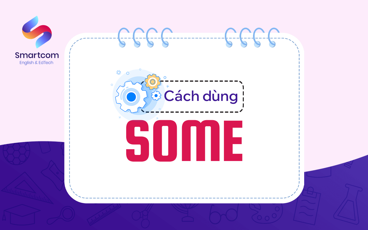 cách dùng some