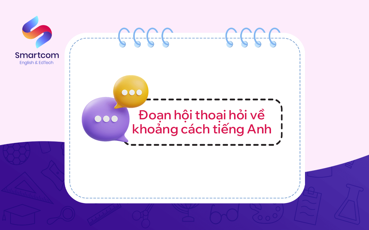 đoạn hội thoại hỏi về khoảng cách đoạn hội thoại hỏi về khoảng cách