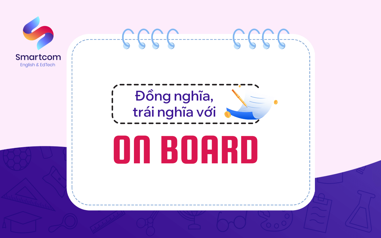 đồng nghĩa trái nghĩa với on board đồng nghĩa trái nghĩa với on board