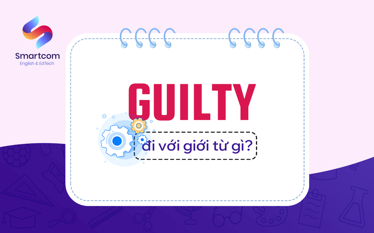 guilty đi với giới từ gì