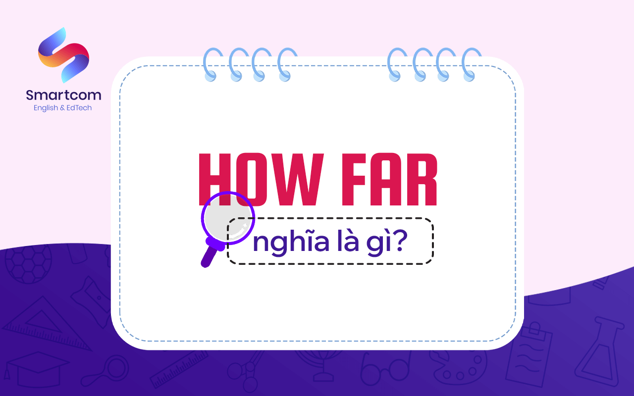 how far nghĩa là gì how far nghĩa là gì