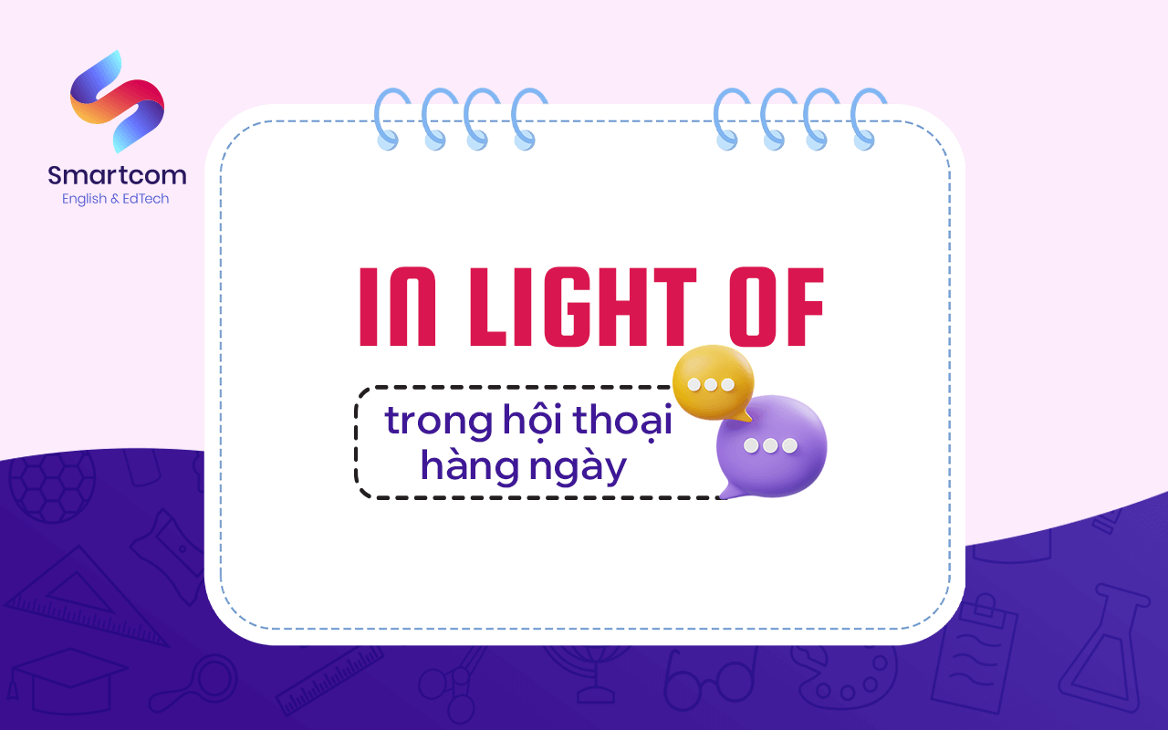 in light of trong hội thoại hàng ngày in light of trong hội thoại hàng ngày
