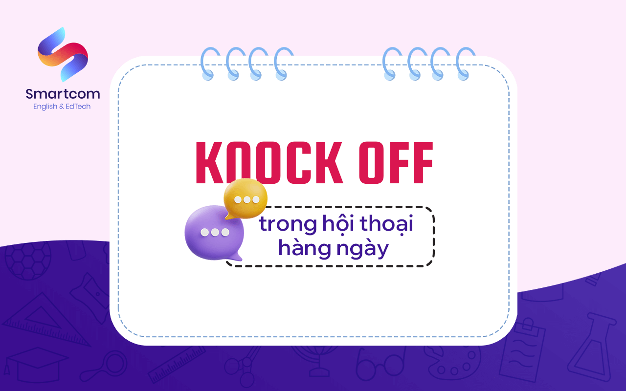 knock off trong hội thoại hàng ngày