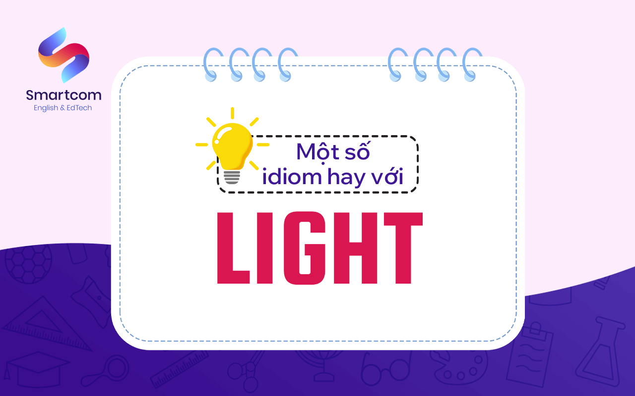 một số idiom hay với light một số idiom hay với light