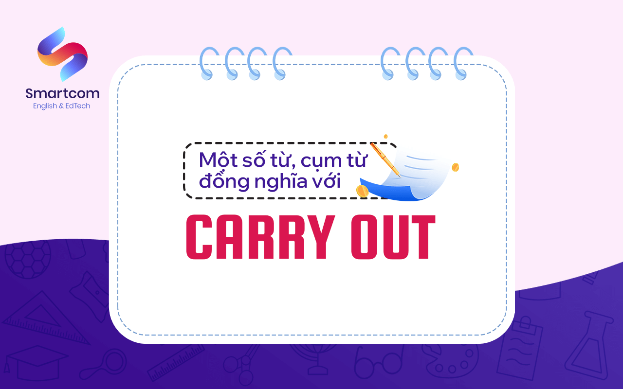 một số từ cụm từ đồng nghĩa với carry out