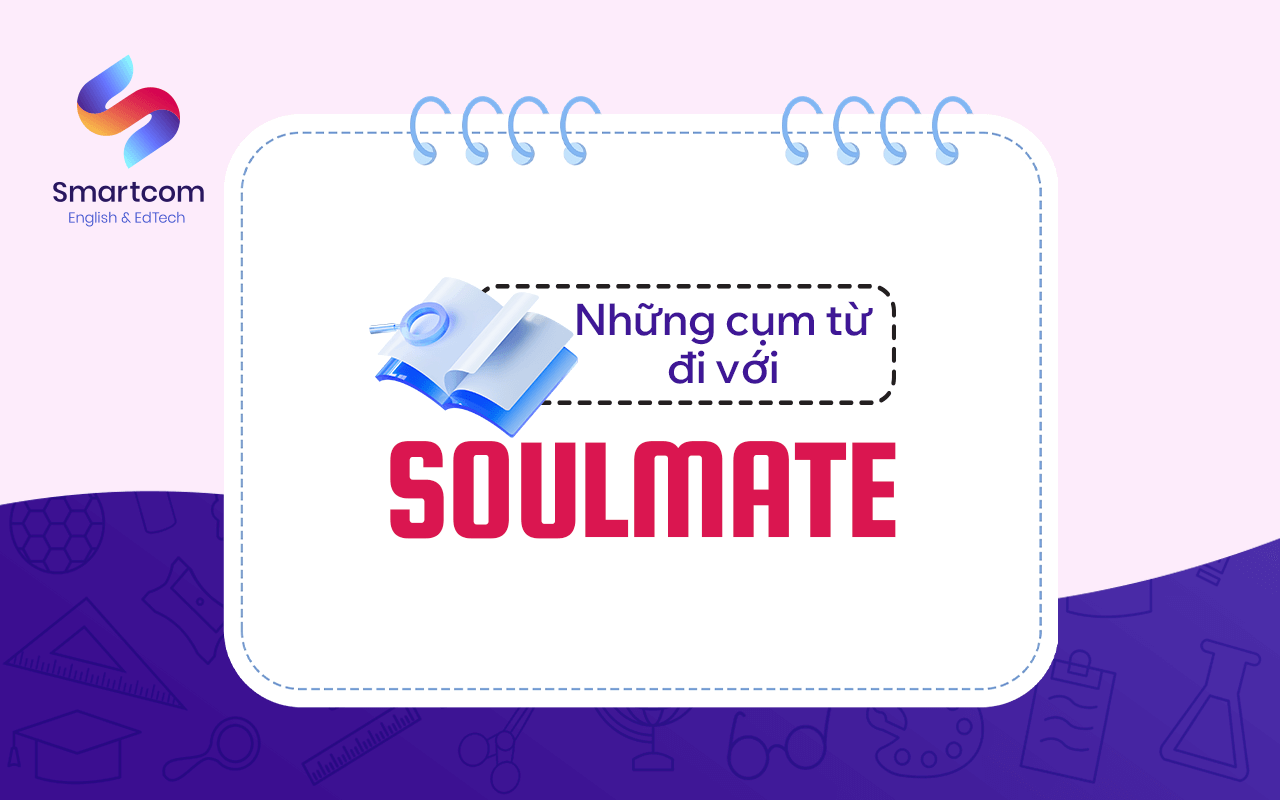 những cụm từ đi với soulmate những cụm từ đi với soulmate