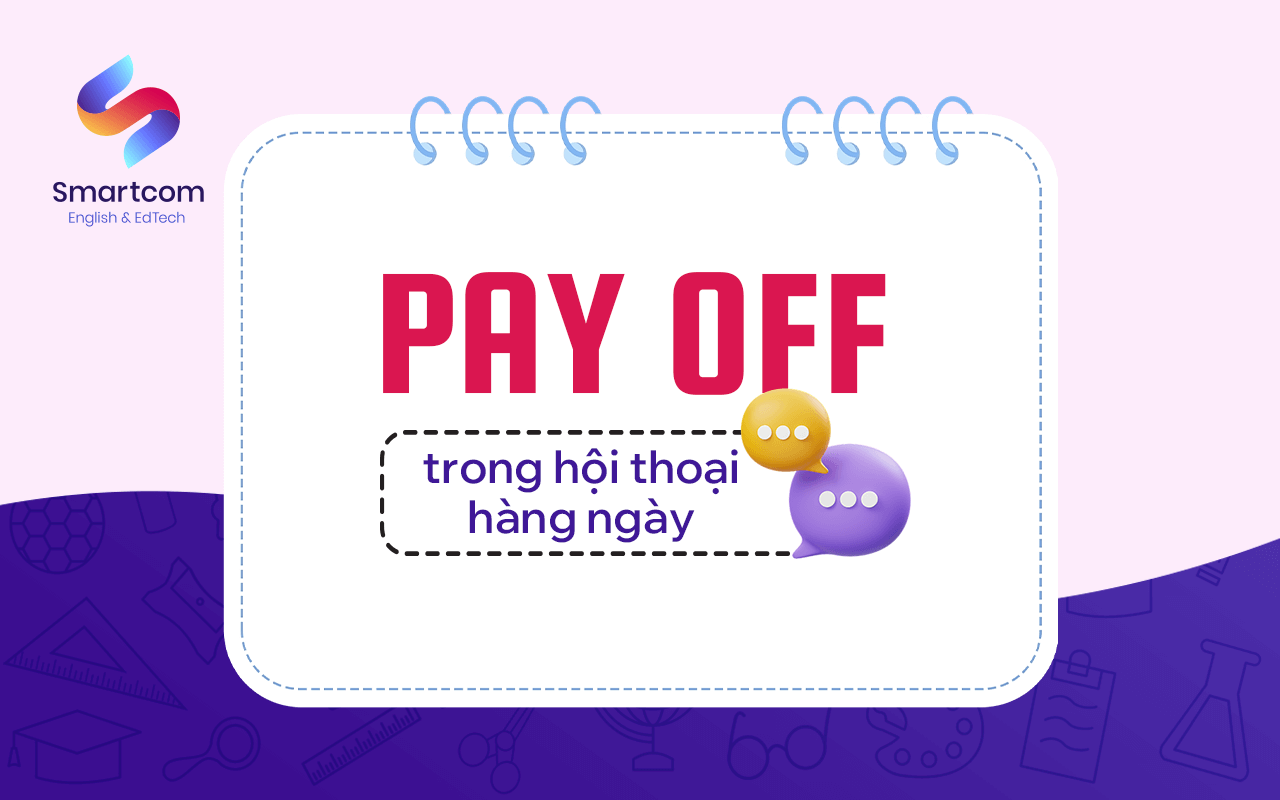 pay off trong hội thoại hàng ngày