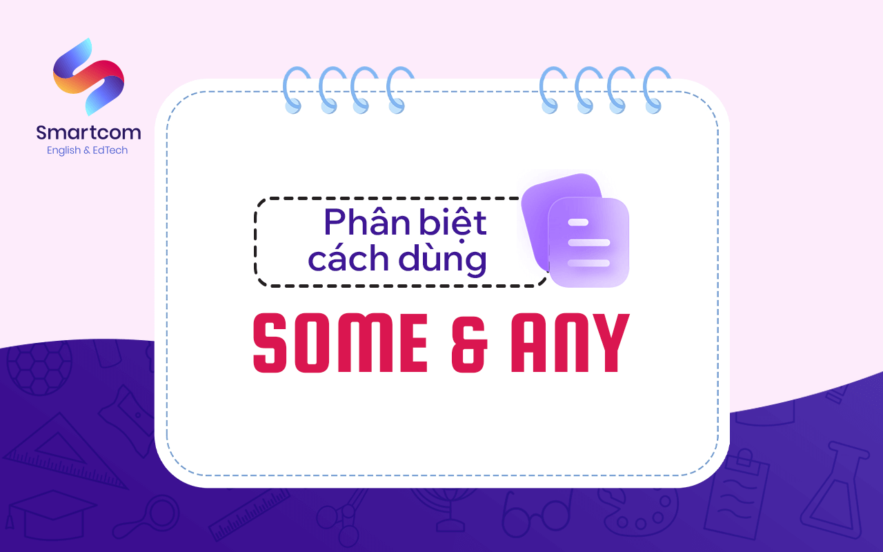 phân biệt cách dùng some và any