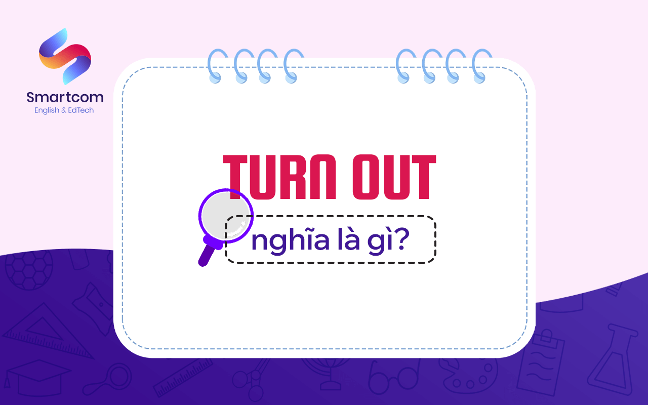 turn out nghĩa là gì
