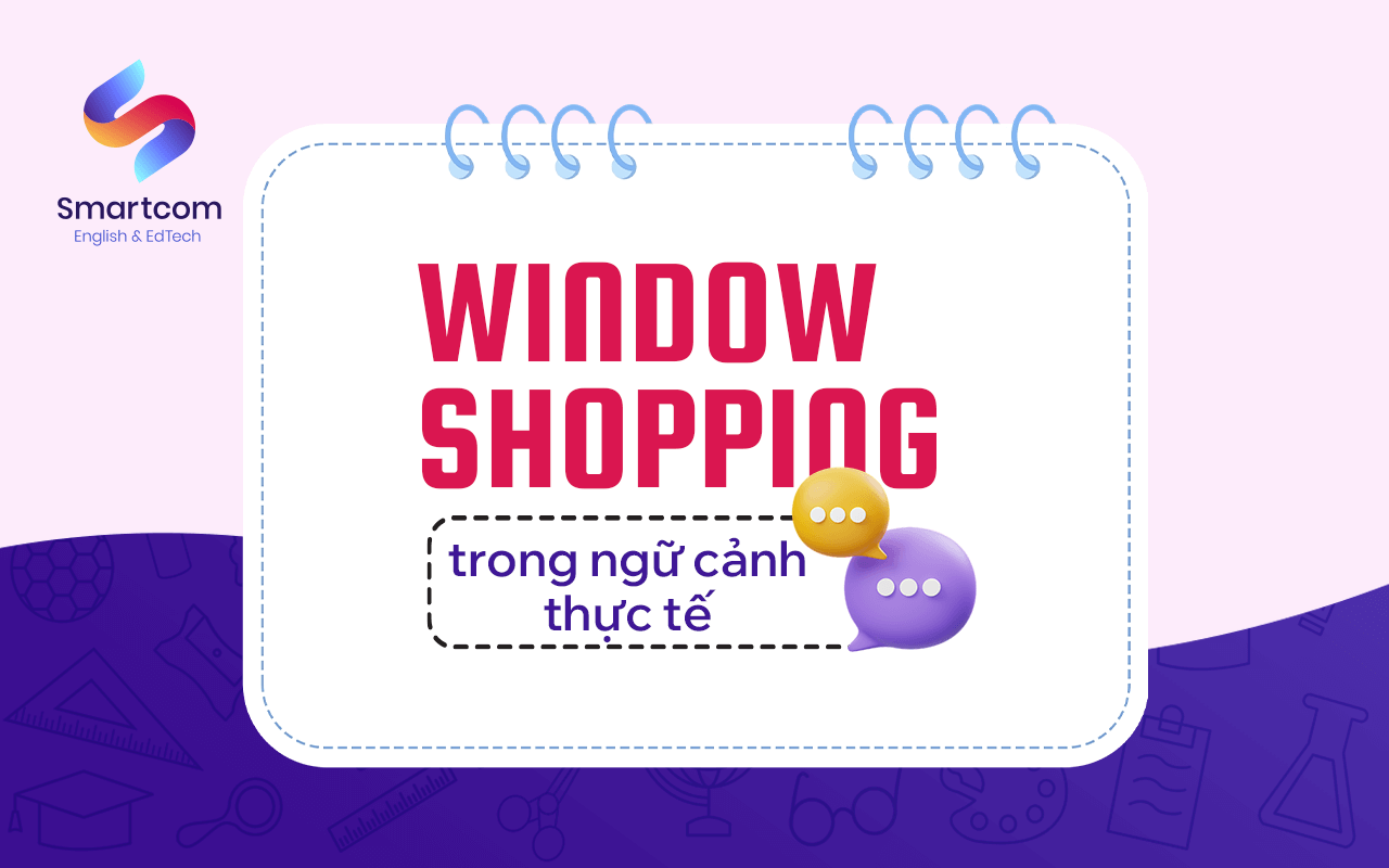 window shopping trong ngữ cảnh thực tế